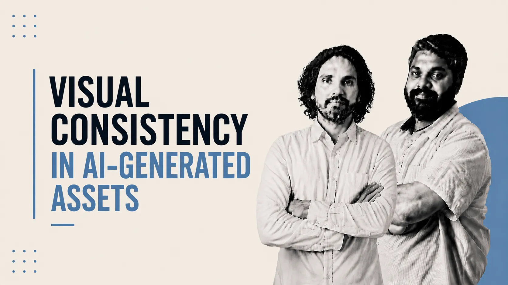 Beige hero banner with bold title 'Visual Consistency in AI-Generated Assets' and two men standing on the right.
